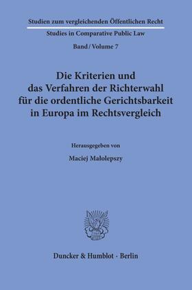 Die Kriterien und das Verfahren der Richterwahl für die ordentliche Gerichtsbarkeit in Europa im Rechtsvergleich.