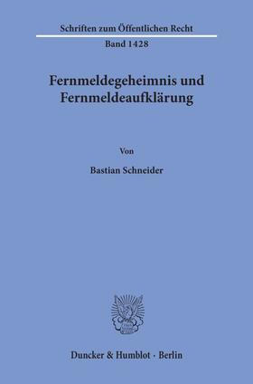 Schneider, B: Fernmeldegeheimnis und Fernmeldeaufklärung