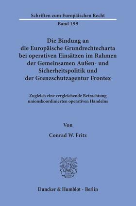 Die Bindung an die Europäische Grundrechtecharta bei operativen Einsätzen im Rahmen der Gemeinsamen Außen- und Sicherheitspolitik und der Grenzschutzagentur Frontex