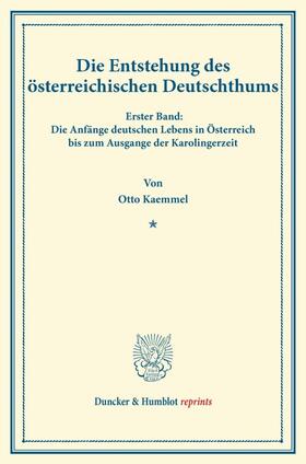 Die Entstehung des österreichischen Deutschthums.