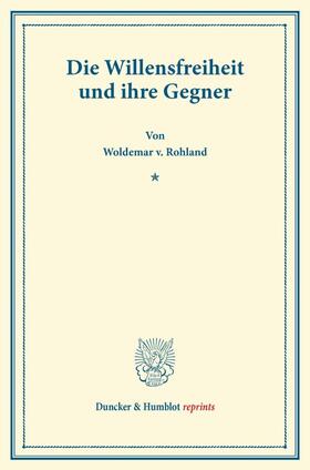 Die Willensfreiheit und ihre Gegner.