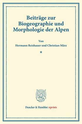 Beiträge zur Biogeographie und Morphologie der Alpen