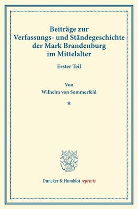 Beiträge zur Verfassungs- und Ständegeschichte der Mark Brandenburg im Mittelalter.