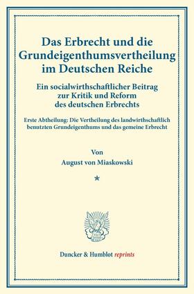 Das Erbrecht und die Grundeigenthumsvertheilung im Deutschen Reiche.