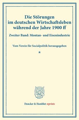 Die Störungen im deutschen Wirtschaftsleben während der Jahre 1900 ff.