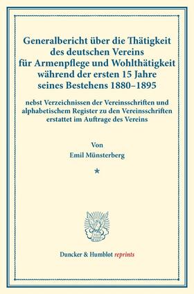 Generalbericht über die Thätigkeit des deutschen Vereins für Armenpflege und Wohlthätigkeit während der ersten 15 Jahre seines Bestehens 1880¿1895