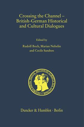 Crossing the Channel – British-German Historical and Cultural Dialogues.