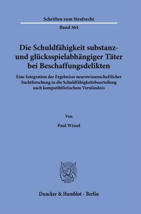 Die Schuldfähigkeit substanz- und glücksspielabhängiger Täter bei Beschaffungsdelikten.