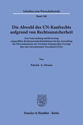 Die Abwahl des UN-Kaufrechts aufgrund von Rechtsunsicherheit.