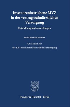 IGES Institut GmbH: Investorenbetriebene MVZ in der vertrags