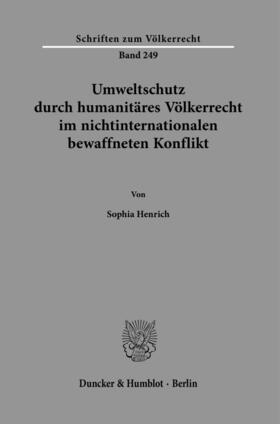 Umweltschutz durch humanitäres Völkerrecht im nichtinternationalen bewaffneten Konflikt.