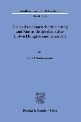 Die parlamentarische Steuerung und Kontrolle der deutschen Entwicklungszusammenarbeit.