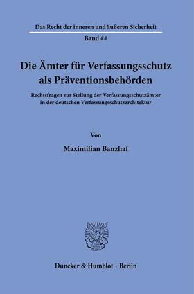 Banzhaf, M: Ämter für Verfassungsschutz als Präventionsbehör