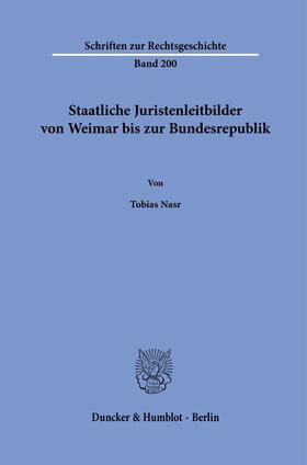 Staatliche Juristenleitbilder von Weimar bis zur Bundesrepublik.