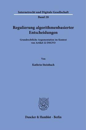 Steinbach, K: Regulierung algorithmenbas. Entscheidungen