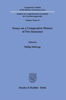 Essays on a Comparative History of Fire Insurance.