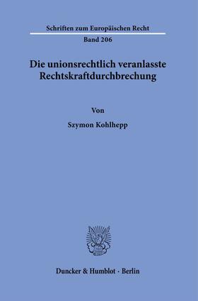 Die unionsrechtlich veranlasste Rechtskraftdurchbrechung.