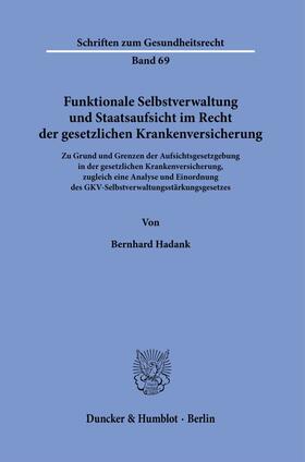 Funktionale Selbstverwaltung und Staatsaufsicht im Recht der gesetzlichen Krankenversicherung.