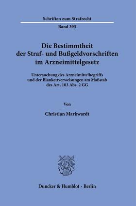 Die Bestimmtheit der Straf- und Bußgeldvorschriften im Arzneimittelgesetz.