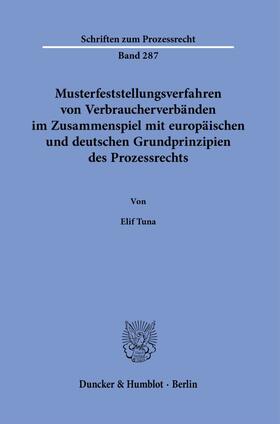 Musterfeststellungsverfahren von Verbraucherverbänden im Zusammenspiel mit europäischen und deutschen Grundprinzipien des Prozessrechts.