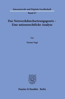 Das Netzwerkdurchsetzungsgesetz - Eine unionsrechtliche Analyse.