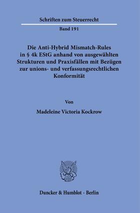 Die Anti-Hybrid Mismatch-Rules in § 4k EStG anhand von ausgewählten Strukturen und Praxisfällen mit Bezügen zur unions- und verfassungsrechtlichen Konformität.