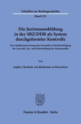 Die Juristenausbildung in der SBZ/DDR als System durchgeformter Kontrolle