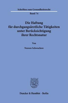 Die Haftung für durchgangsärztliche Tätigkeiten unter Berücksichtigung ihrer Rechtsnatur.