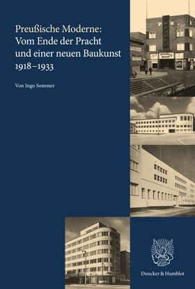 Preußische Moderne: Vom Ende der Pracht und einer neuen Baukunst 1918-1933