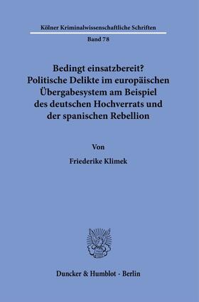 Bedingt einsatzbereit? Politische Delikte im europäischen Übergabesystem am Beispiel des deutschen Hochverrats und der spanischen Rebellion