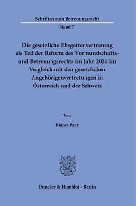 Die gesetzliche Ehegattenvertretung als Teil der Reform des Vormundschafts- und Betreuungsrechts im Jahr 2021 im Vergleich mit den gesetzlichen Angehörigenvertretungen in Österreich und der Schweiz