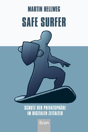 Safe Surfer - 52 Tipps zum Schutz Ihrer Privatsphäre im digitalen Zeitalter