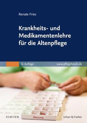 Krankheits- und Medikamentenlehre für die Altenpflege