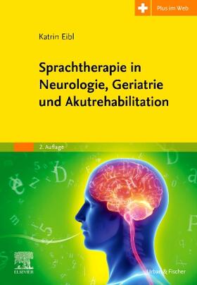 Sprachtherapie in Neurologie, Geriatrie und Akutrehabilitation