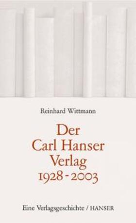 Der Carl Hanser Verlag 1928-2003