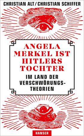 Angela Merkel ist Hitlers Tochter. Im Land der Verschwörungstheorien