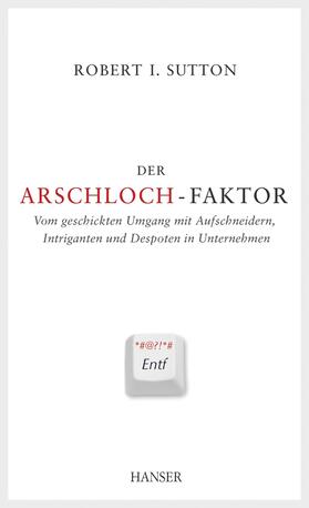 Der Arschloch-Faktor