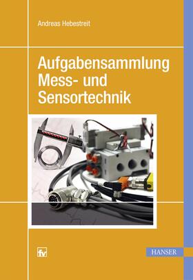 Hebestreit, A: Aufgabensammlung Mess- und Sensortechnik