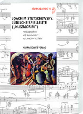 Joachim Stutschewsky: Jüdische Spielleute ("Klezmorim")