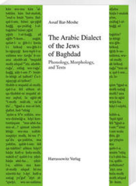 Bar-Moshe, A: Arabic Dialect of the Jews of Baghdad