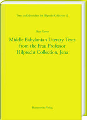 Middle Babylonian Literary Texts from the Frau Professor Hilprecht Collection, Jena