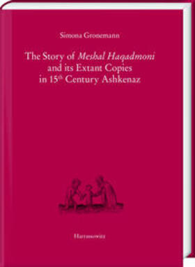 The Story of Meshal Haqadmoni and its Extant Copies in 15th Century Ashkenaz