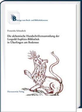 Die alchemische Handschriftensammlung der Leopold-Sophien-Bibliothek in Überlingen am Bodensee