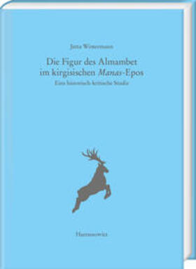 Wintermann, J: Figur des Almambet im kirgisischen Manas-Epos