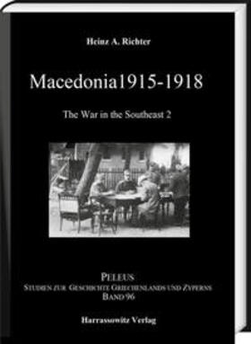 Richter, H: Macedonia 1915-1918. The War in the Southeast 2