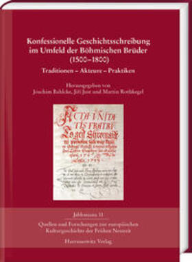 Konfessionelle Geschichtsschreibung im Umfeld der Böhmischen Brüder (1500–1800)