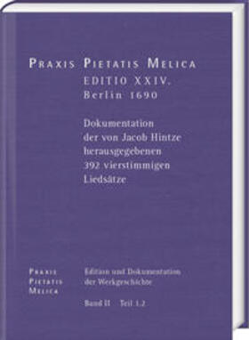 Johann Crüger: PRAXIS PIETATIS MELICA. Edition und Dokumentation der Werkgeschichte