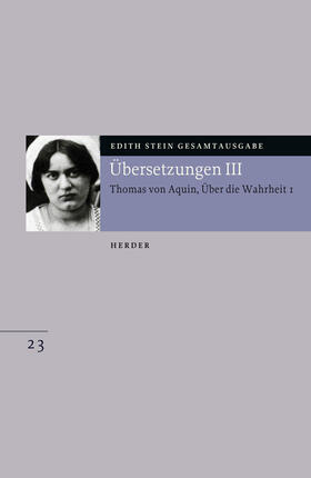 Gesamtausgabe. Übersetzungen III: Thomas von Aquin,  Über die Wahrheit 1