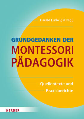 Montessori, M: Grundgedanken der Montessori-Pädagogik