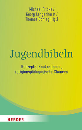 Jugendbibeln - Konzepte, Konkretionen, religionspädagogische